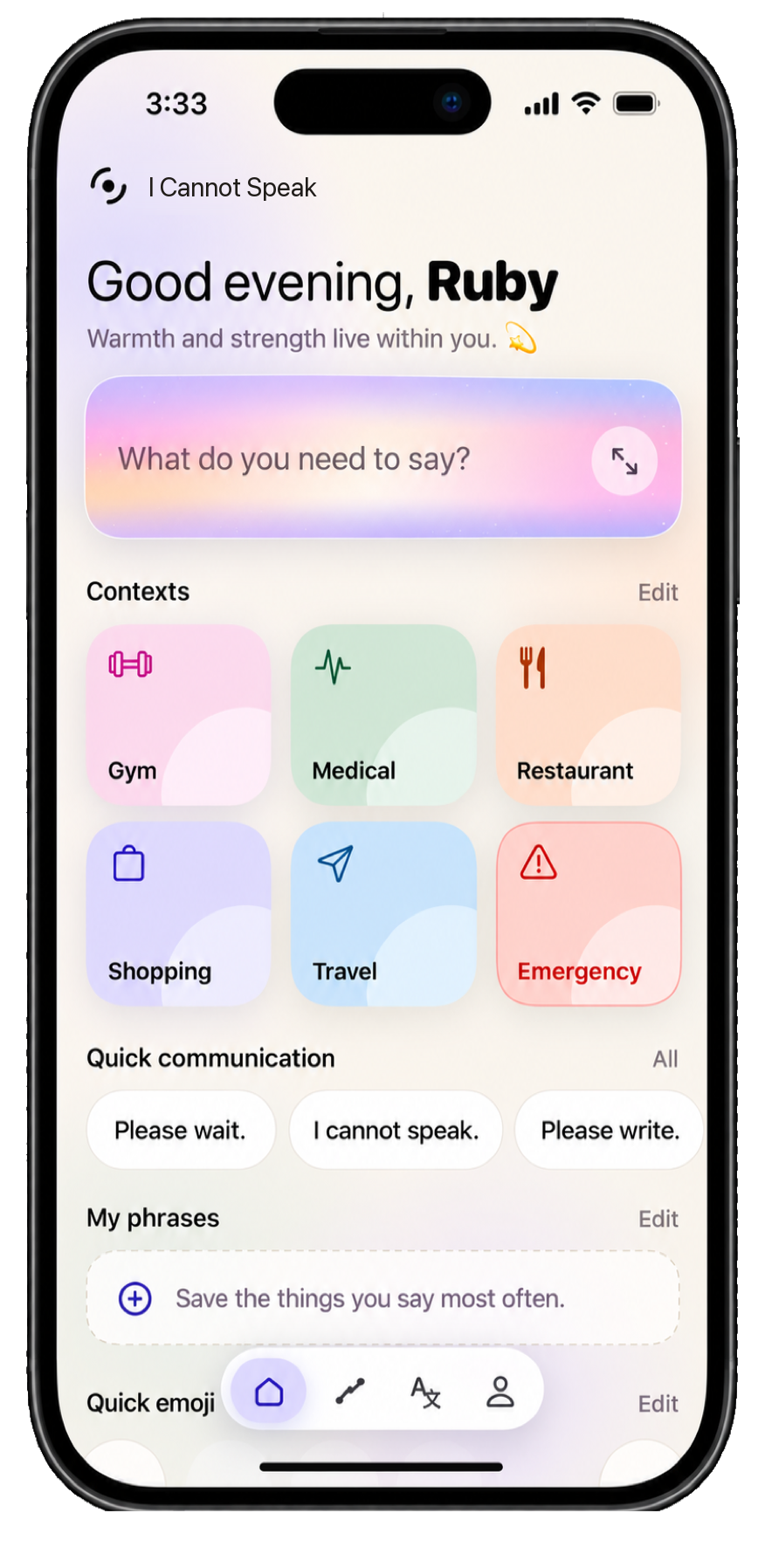 I Cannot Speak's home screen: personalized greeting for Ruby with affirmation, compose card, six context tiles for Gym, Medical, Restaurant, Shopping, Travel and Emergency, quick communication phrases, and four-tab navigation